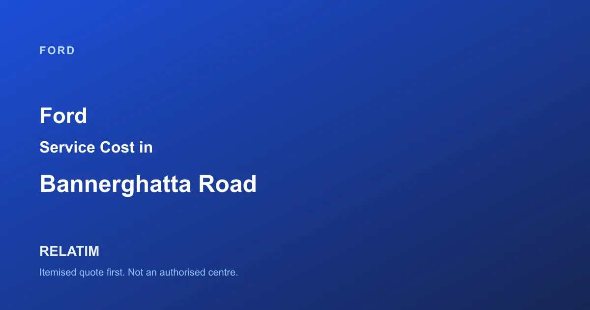 Ford Service Cost in Bannerghatta Road, Bangalore